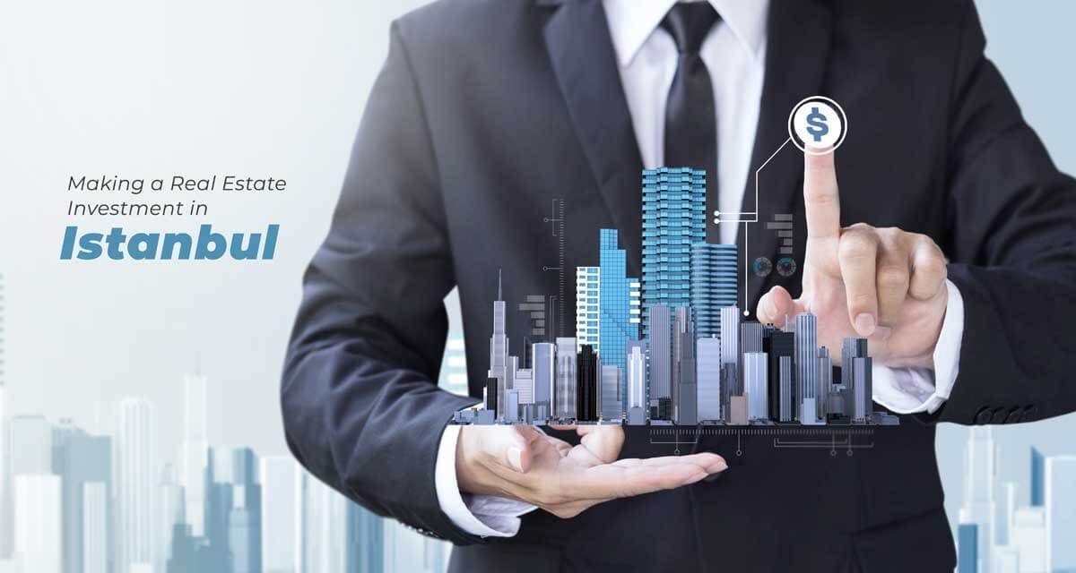Making a Real Estate Investment in Istanbul, Turkey - Observations and overview